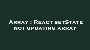 Array : React setState not updating array