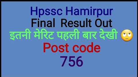 Hpssc Hamirpur Final  Result Out Post code 756