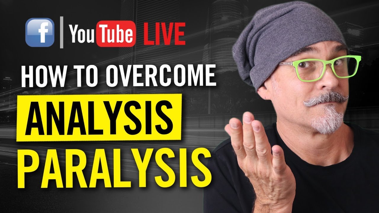 6 Tips to Overcome Analysis Paralysis