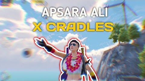APSARA AALI X CRADLES | PUBG MONTAGE | SAMSUNG,A3,A5,A6,A7,J2,J5,J7,S5,S6,S7,59,A10,A20,A30,A50,A70