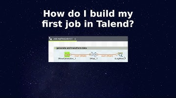How do I build my first job in Talend?
