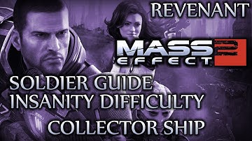 Ⓦ Mass Effect 2 ▪ Insanity Soldier Guide - Collector Ship (w/ Revenant LMG)