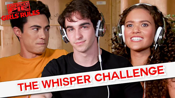 Whisper Challenge | American Pie Presents: Girls' ...