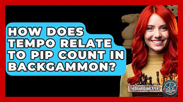 How Does Tempo Relate To Pip Count In Backgammon? - The Board Game Xpert
