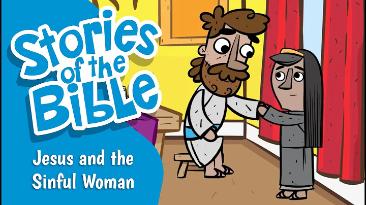 Jesus and the Sinful Woman | Stories of the Bible
