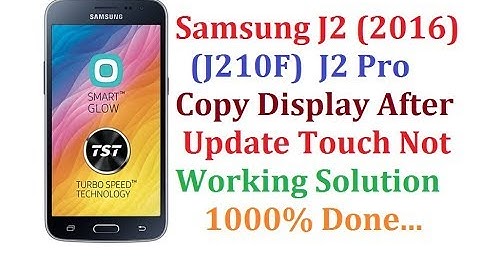 Samsung J2 (2016) (J210F) Copy Display After Update Touch Not Work 100% Done.