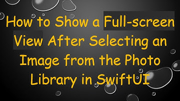 How to Show a Full-screen View After Selecting an Image from the Photo Library in SwiftUI