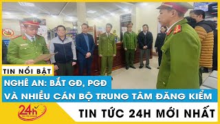 Tối 6/2 khởi tố bắt tạm giam giám đốc, phó giám đốc và loạt cán bộ Trung tâm đăng kiểm ở Nghệ An