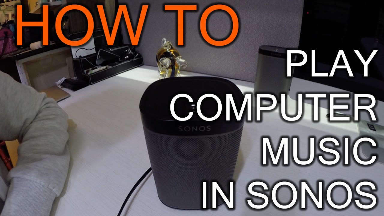 How To Play Music From Computer Sonos - YouTube
