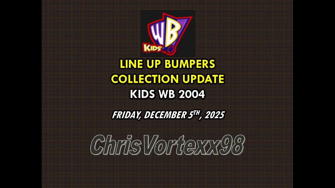 ChrisVortexx98 SM Gallery Presentation Extras 12-5-2025: Kids WB Bumper Collection 2004