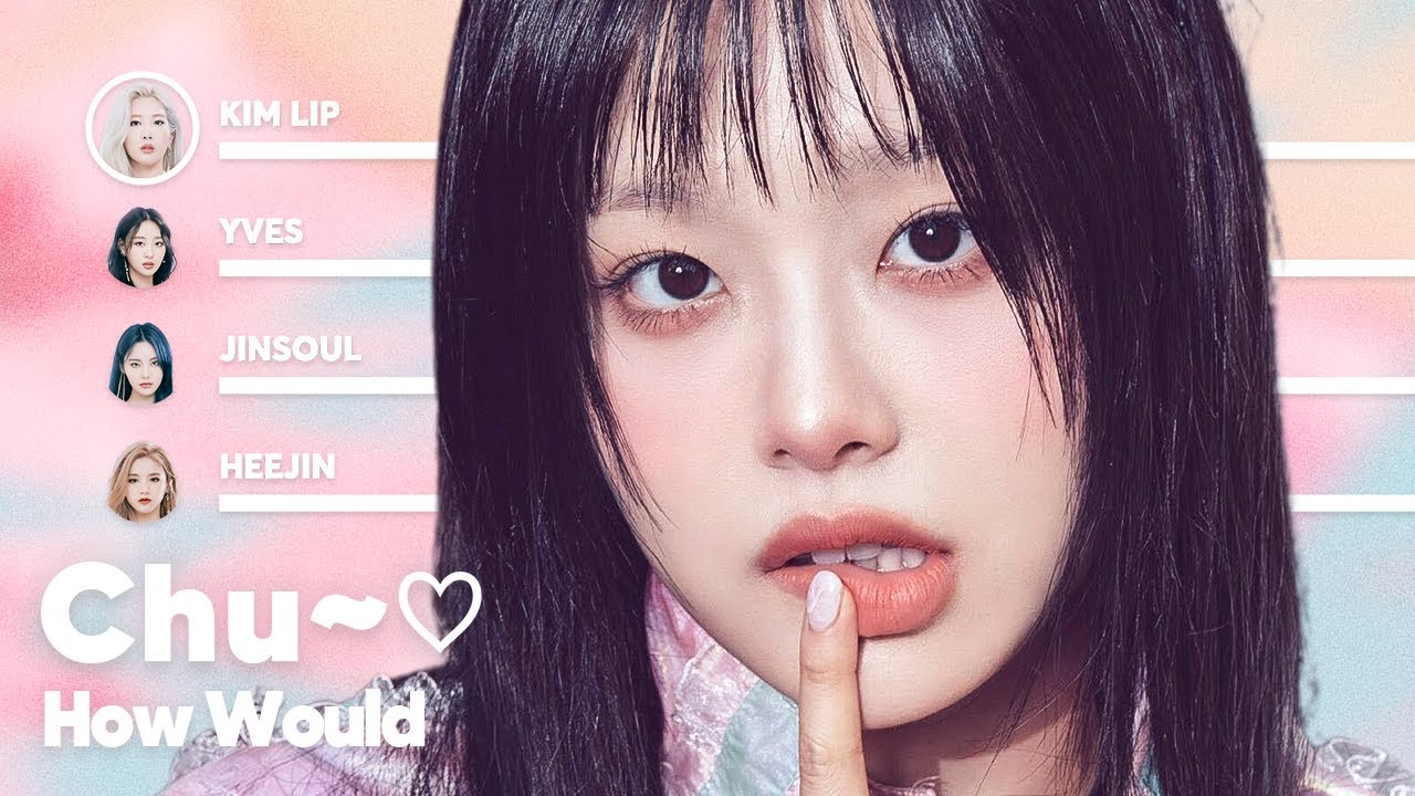 How Would LOONA sing 'Chu~♡' (by f(x)) PATREON REQUESTED