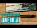 Dolby Atmos over ARC port - how to tell if a TV is capable of delivering Atmos to your Sonos Arc