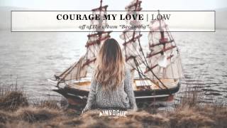 Video voorbeeld van "Courage My Love - Low"