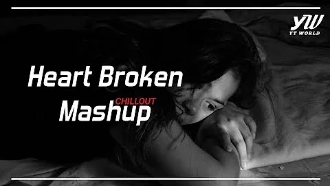 Heart Broken Chillout Mashup 2020 | YT WORLD |  #Roadto300k - DayDayNews