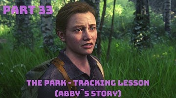 The Last of Us Part 2 The Park - Tracking Lesson (Abby`s Story)