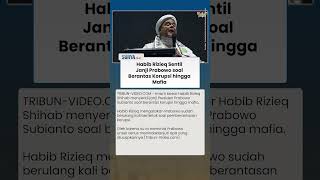 Sentil Janji Prabowo soal Berantas Mafia hingga Korupsi, Habib Rizieq: Presiden Tak Boleh Omon-omon