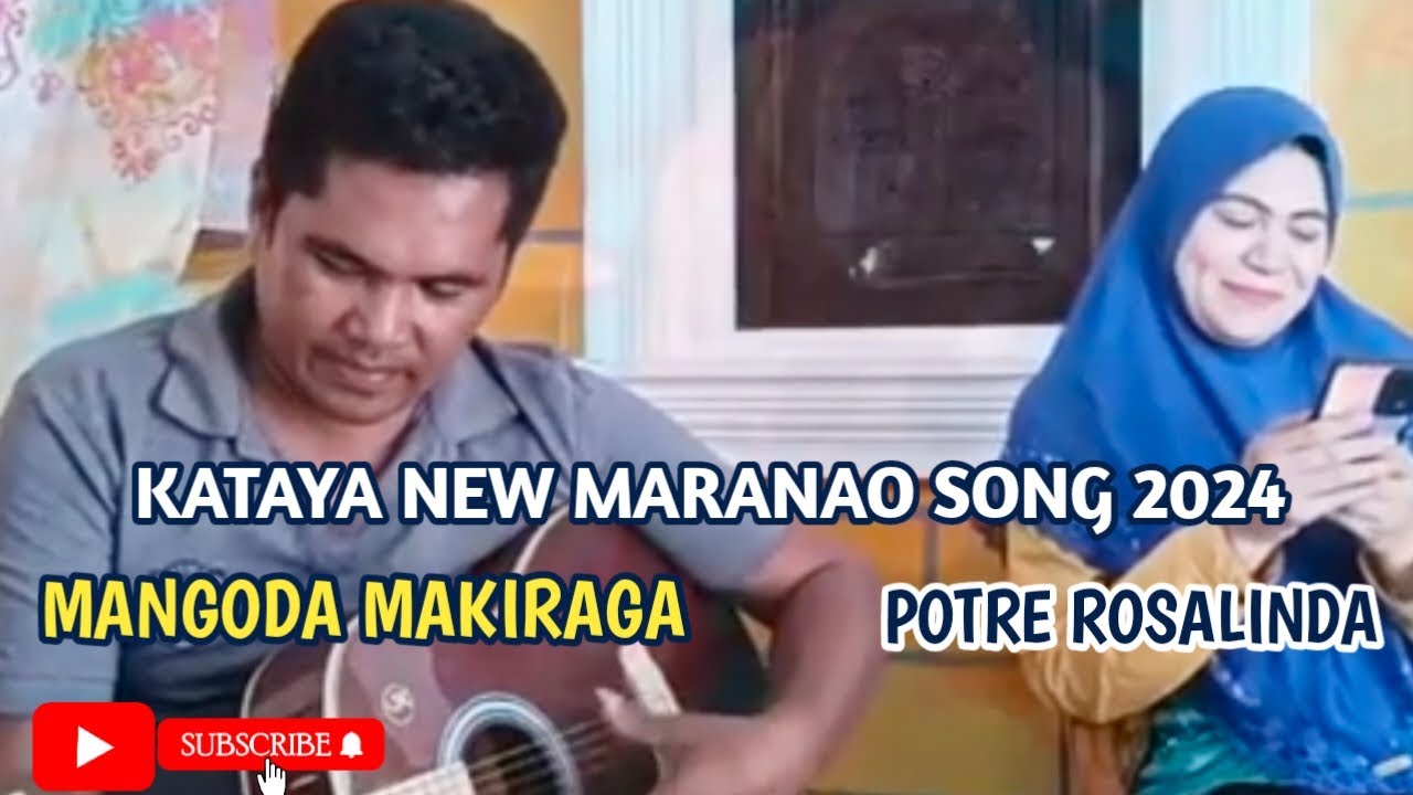 KATAYA SO NEW MARANAO SONG 2024 O MANGODA MAKIRAGA AND POTRE ROSALINDA SAYANA KO MAPIYA