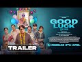 Good luck  official trailer  brijendra kala malti mathur dr er azad jain 