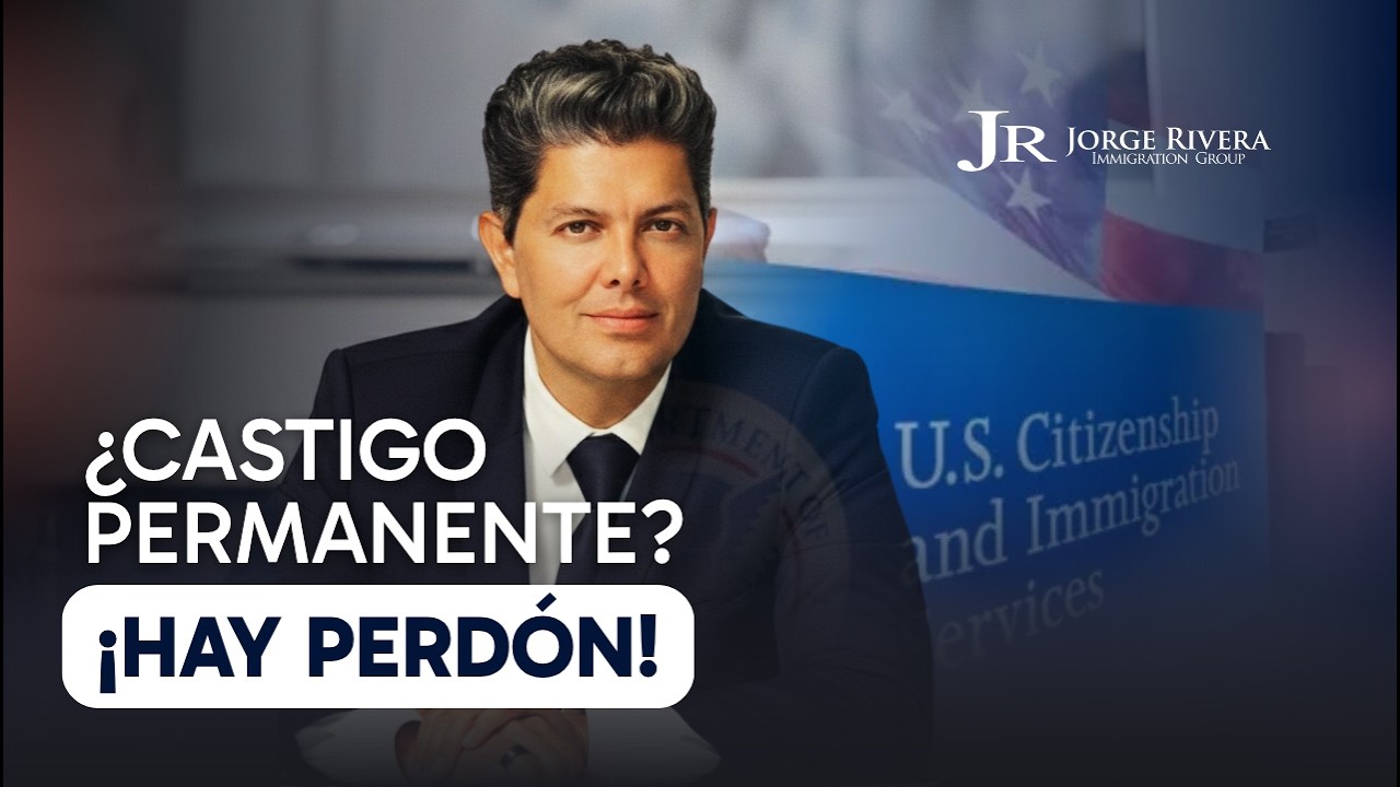 Castigo Permanente: Las 2 Únicas Formas de Calificar | Abogado de Inmigración Jorge Rivera