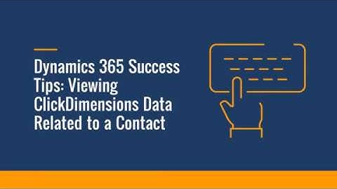 Microsoft Dynamics 365 How-To: View ClickDimensions Data Related to a Contact