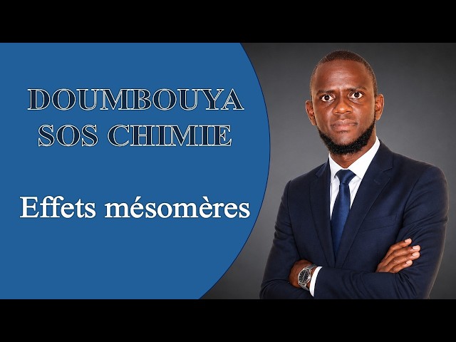 11. ÉFFETS ÉLECTRONIQUES PARTIE 2/3:   ÉFFETS MÉSOMÈRES