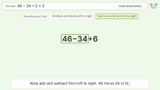 Order of Operations: Solve 46-34+2*3 step-by-step solution