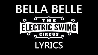 Video thumbnail of "The Electric Swing Circus - Bella Belle Lyrics"