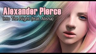 Alexander Pierce - Into The Night (feat  Alisha)