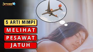 5 Arti Mimpi Melihat Pesawat Jatuh ( FAKTA DAN MITOS )