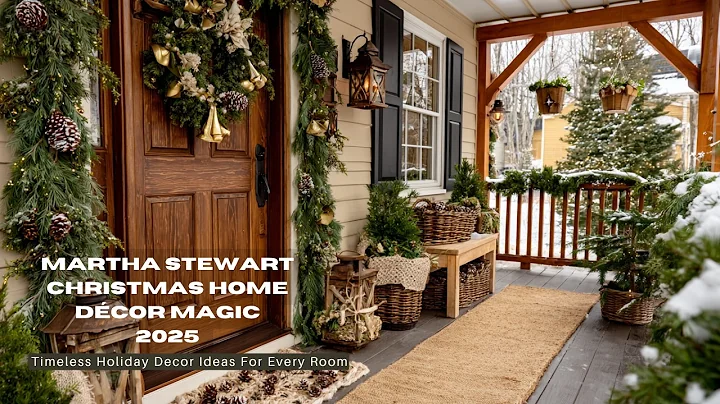 🎄Martha Stewart Christmas Home Décor Magic 2025: Timeless Holiday Decor Ideas For Every Room
