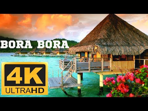 BORA BORA (4K UHD) - Relaxing Music Along With Beautiful Nature Videos - 4K Video ULTRA HD