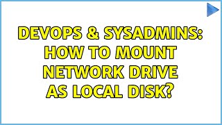 Famous DevOps & SysAdmins: How to mount network drive as local disk? Net Worth
