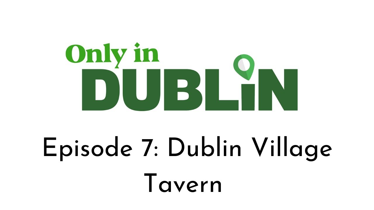 Only in Dublin: Episode 7- Dublin Village Tavern