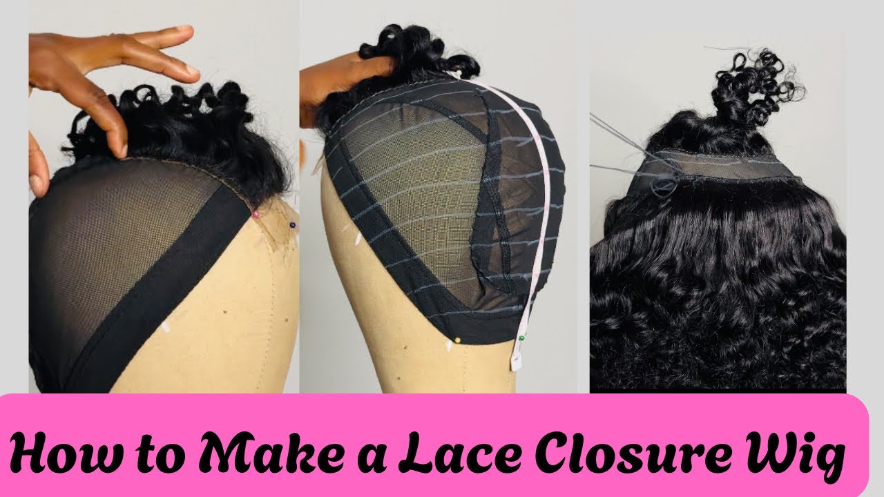 How To Make a Lace Closure Wig | Beginner Friendly | Step by Step - YouTube