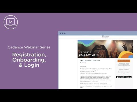 Registration, Onboarding & Login: Cadence Webinar Series