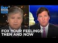 Fox Your Feelings: Then and Now | The Daily Social Distancing Show