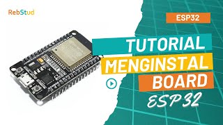 TUTORIAL MENAMBAHKAN BOARD ESP32 PADA ARDUINO IDE TUTORIAL MENAMBAHKAN BOARD ESP32 PADA ARDUINO IDE