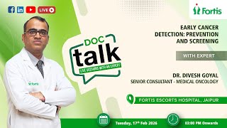 Dr. Divesh Goyal on "Early Cancer Detection: Prevention and Screening"