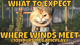 Where Winds Meet - 10 HOURS OF GAMEPLAY! - Closed Beta Test