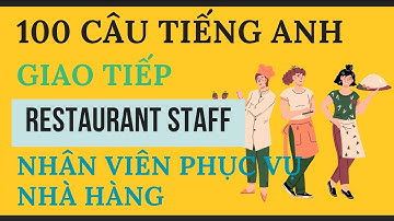 Học tiếng Anh qua nghề nghiệp | Nhân viên phục vụ nhà hàng | lLuyện nghe tiếng Anh cho người đi làm