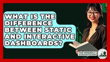 What Is The Difference Between Static And Interactive Dashboards? - The Friendly Statistician