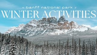 10 Things to Do in Banff National Park this Winter ❄️