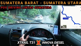 NGIKUTIN INNOVA DIESEL POV DRIVING JALAN LINTAS SUMATERA BARAT - SUMATERA UTARA | NISSAN XTRAIL T31