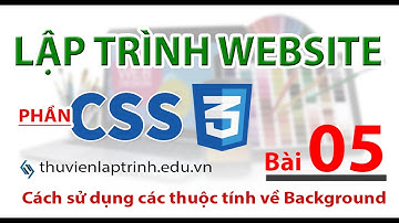 Học lập trình Web A-Z - CSS - Bài 5 -  Toàn bộ kiến thức về CSS background