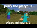 What If Perry The Platypus Plays Minecraft?