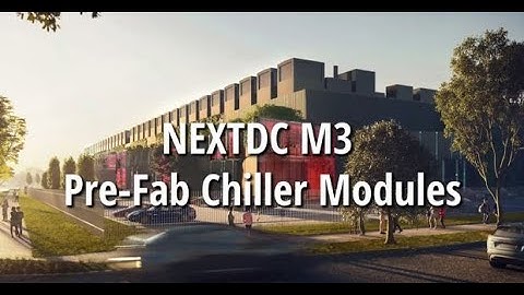 NEXTDC  M3 Pre-Fab Chiller Modules