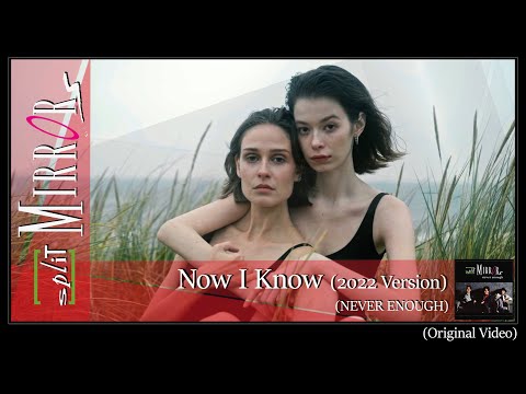 Split Mirrors - Now I Know 2022 (Official Music Videoclip)