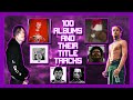 100 albums and their title songs