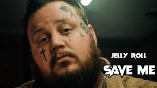 Jelly Roll "Save Me" (Song)