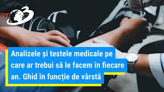 Analizele și testele medicale pe care ar trebui să le facem în fiecare an